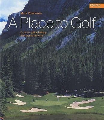 A Place To Golf Exclusive Golfing Holidays From Around The World