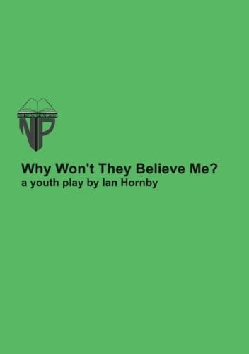 Why Won't They Believe Me?