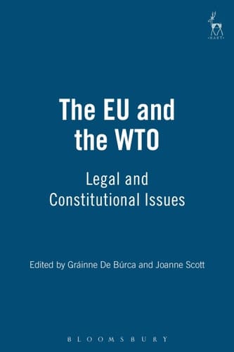 The EU and the WTO Legal and Constitutional Issues