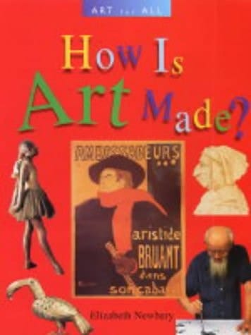Art For All How is Art Made?