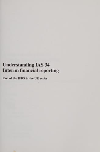Understanding IAS 34 Interim Financial Reporting