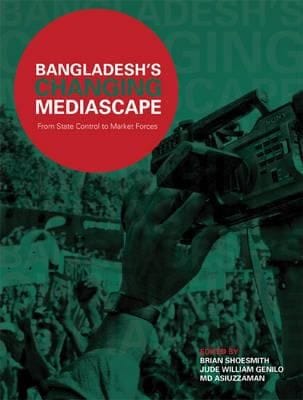 Bangladeshs Changing Mediascape