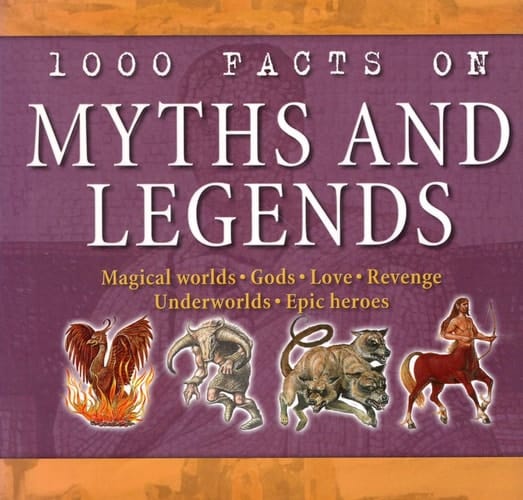 1000 Facts on Myths & Legends