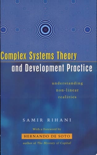 Complex Systems Theory and Development Practice Understanding Non-linear Realities