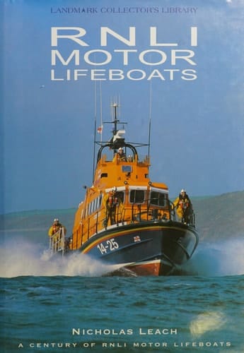 RNLI Motor Lifeboats The History and Development of the Royal National Lifeboat Institution's Motor Lifeboats
