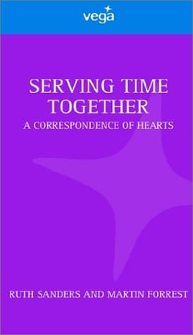 Serving Time Together A Correspondence of Hearts