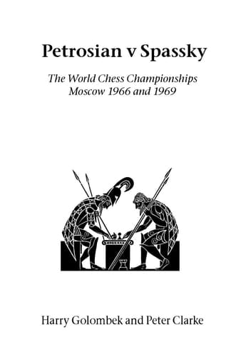 Petrosian V Spassky The World Championships 1966 and 1969