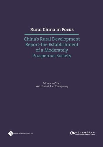 Rural China in Focus China's Rural Development Report - the Establishment of a Moderately Prosperous Society