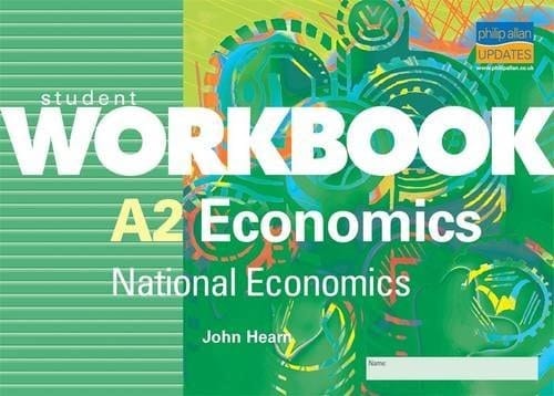 A2 Economics Student Workbook: National Economics