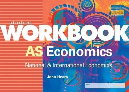 As Economics Student Workbook: National and International Economics