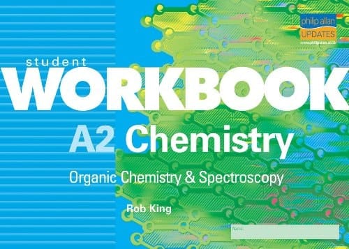Student workbook a2 chemistry Organic chemistry and spectroscopy