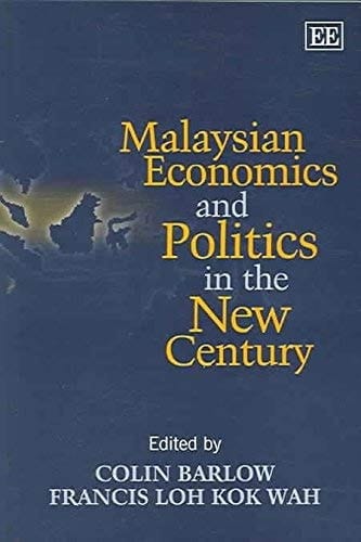 Malaysian Economics and Politics in the New Century