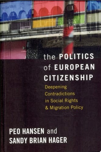 The Politics of European Citizenship Deepening Contradictions in Social Rights and Migration Policy