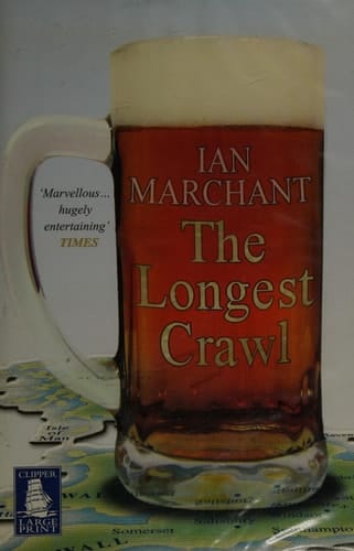 The Longest Crawl Being an Account of a Journey Through an Intoxicated Landscape, Or a Child's Treasury of Booze