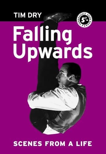 Falling Upwards Scenes from a Life