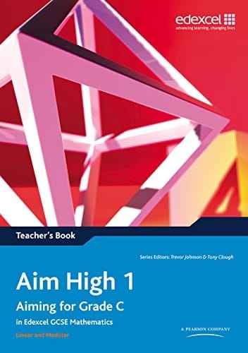 Aim High Teacher's Book Bk. 1: Aiming for Grade C in Edexcel Gcse Mathematics