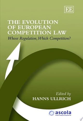 The Evolution of European Competition Law Whose Regulation, Which Competition?