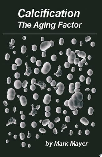 Calcification The Aging Factor, How to Defuse the Calcium Bomb