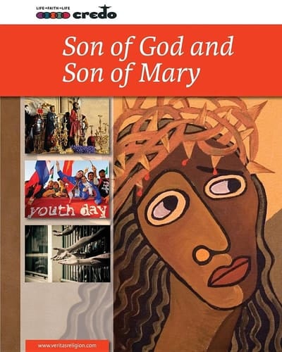 Son of God and Son of Mary Based on the Curriculum Framework Course II: Who is Jesus Christ?