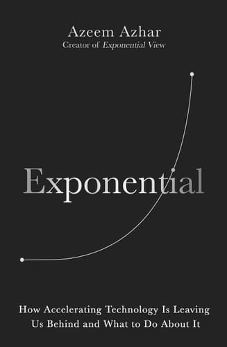 Exponential How Accelerating Technology is Leaving Us Behind and what to Do about it