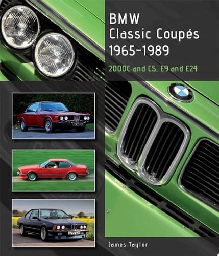 BMW Classic Coupes, 1965 - 1989 2000C and CS, E9 and E24