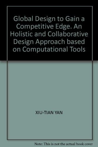 Global Design to Gain a Competitive Edge An Holistic and Collaborative Design Approach based on Computational Tools