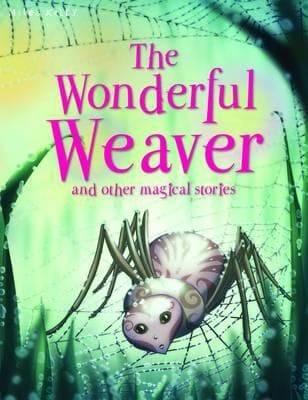 The Wonderful Weaver And Other Stories