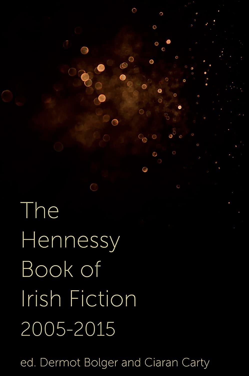 The Hennessy Book of Irish Fiction, 2005-2015