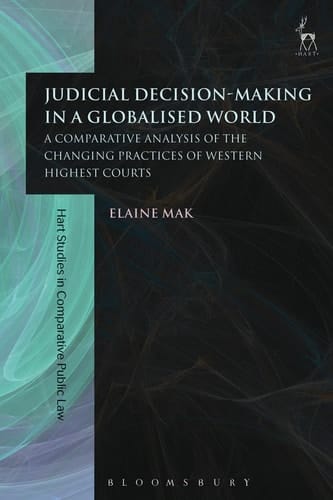 Judicial Decision-Making in a Globalised World A Comparative Analysis of the Changing Practices of Western Highest Courts