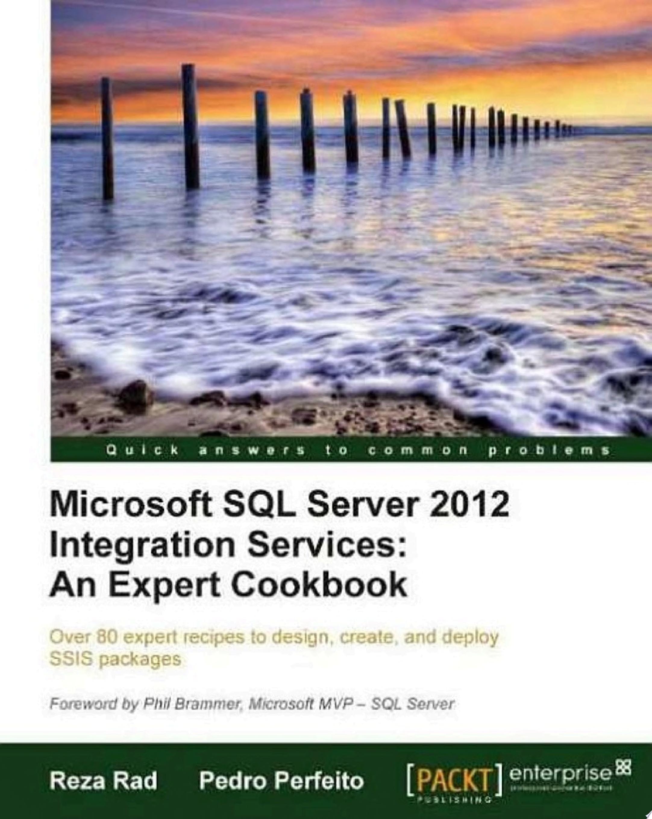 Microsoft SQL Server 2012 Integration Services: An Expert Cookbook