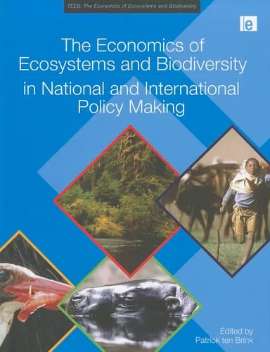 The Economics of Ecosystems and Biodiversity in National and International Policy Making