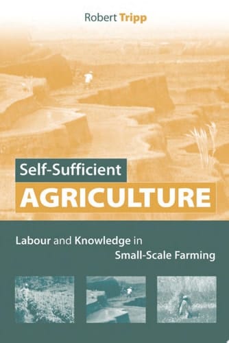 Self-Sufficient Agriculture Labour and Knowledge in Small-Scale Farming