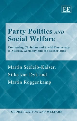Party Politics and Social Welfare Comparing Christian and Social Democracy in Austria, Germany and the Netherlands