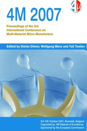 4M 2007 Proceedings of the 3rd International Conference on Multi-Material Micro Manufacture
