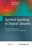 Symbol Spotting in Digital Libraries Focused Retrieval over Graphic-rich Document Collections