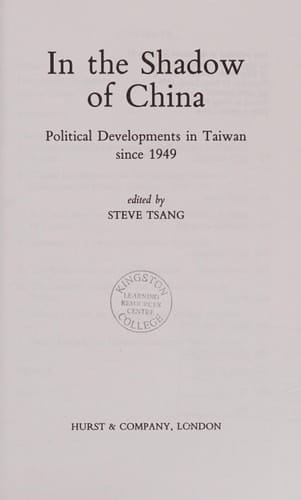 In the Shadow of China: Politics in Taiwan Since 1949
