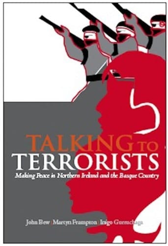 Talking to Terrorists Making Peace in Northern Ireland and the Basque Country