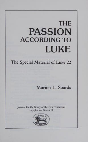 The Passion According to Luke: The Special Material of Luke 22 (Journal for the Study of the New Testament Supplement Series, 14)
