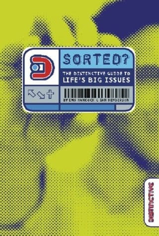 Sorted? The Distinctive Guide to Life's Big Issues