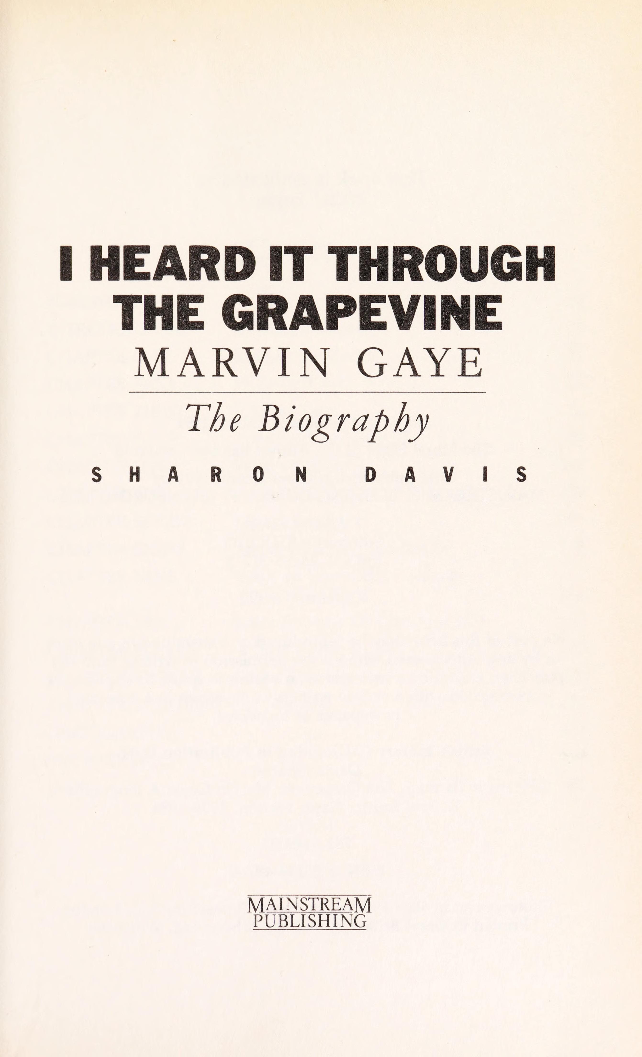 I Heard it Through the Grapevine Marvin Gaye : the Biography