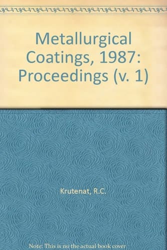 Metallurgical Coatings 1987 Proceedings of the 14th International Conference on Metallurgical Coatings, San Diego, CA, U.S.A., March 23-27, 1987