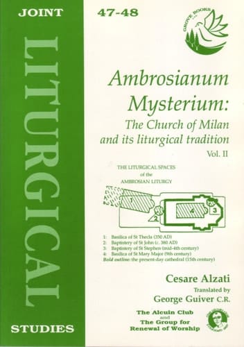 Ambrosianum Mysterium: The Church of Milan and Its Liturgical Tradition: v. 2 (Joint Liturgical Studies)