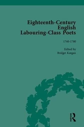 Eighteenth-Century English Labouring-Class Poets: 1700-1800 (English Labouring Class Poets, 1700-1900)