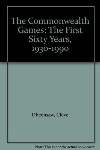 The Commonwealth Games: The First Sixty Years, 1930-1990
