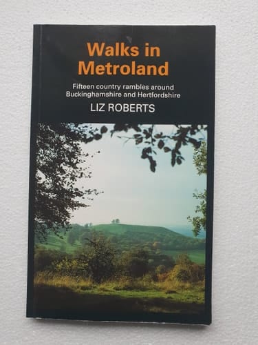 Walks in Metroland Fifteen Country Rambles Around Buckinghamshire and Hertfordshire : with Historical Notes