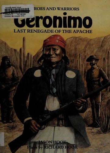 Geronimo: Last Renegade of the Apache (Heroes and Warriors)