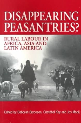 Disappearing Peasantries?: Rural labour in Africa, Asia and Latin America