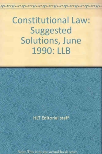 Constitutional Law Suggested Solutions - University of London June Examination 1990