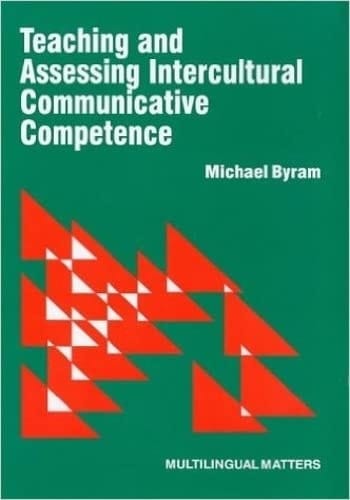 Teaching and Assessing Intercultural Communicative Competence (Multilingual Matters)