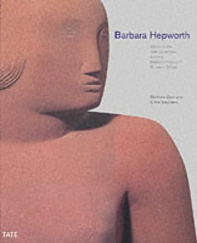 Barbara Hepworth: Works in the Tate Collection and Barbara Hepworth